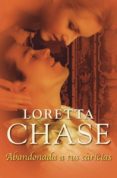 abandonada a tus caricias-loretta chase-9788499896885 abandonada a tus caricias-loretta chase-9788499896885