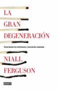 la gran degeneración (ebook)-niall ferguson-9788499923185 la gran degeneración (ebook)-niall ferguson-9788499923185