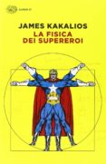 la fisica dei supereroi-james kakalios-9788806221485 la fisica dei supereroi-james kakalios-9788806221485