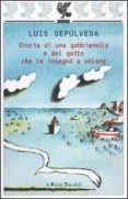 storia di una gabbianella e del gatto che le insegno a volare-luis sepulveda-9788882464585 storia di una gabbianella e del gatto che le insegno a volare-luis sepulveda-9788882464585