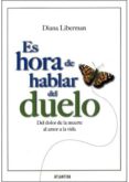 es hora de hablar del duelo: del dolor de la muerte al amor a la vida-diana liberman-9789500834285 es hora de hablar del duelo: del dolor de la muerte al amor a la vida-diana liberman-9789500834285