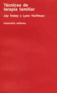 tecnicas de terapia familiar-jay jaley-lynn hoffman-9789505184385 tecnicas de terapia familiar-jay jaley-lynn hoffman-9789505184385