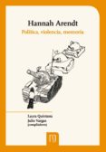 hannah arendt: politica, violencia, memoria (ebook)-9789586957885 hannah arendt: politica, violencia, memoria (ebook)-9789586957885