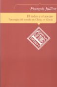 el rodeo y el acceso. estrategias del sentido en china, en grecia (ebook)-9789587195385 el rodeo y el acceso. estrategias del sentido en china, en grecia (ebook)-9789587195385