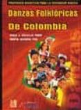 danzas folkloricas de colombia: propuesta didactica para la educa cion basica-dorlly j. argüelles pabon-9789589401385 danzas folkloricas de colombia: propuesta didactica para la educa cion basica-dorlly j. argüelles pabon-9789589401385