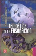 la poetica de la ensoñacion-gaston bachelard-9789681653385 la poetica de la ensoñacion-gaston bachelard-9789681653385
