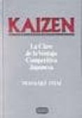 kaizen: la clave de la ventaja competitiva japonesa-masaaki imai-9789682611285 kaizen: la clave de la ventaja competitiva japonesa-masaaki imai-9789682611285