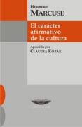 el caracter afirmativo de la cultura-herbert marcuse-9789871772285 el caracter afirmativo de la cultura-herbert marcuse-9789871772285