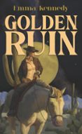 El mejor vendedor de libros electrónicos pdf descarga gratuita GOLDEN RUIN  (edición en inglés) de EMMA KENNEDY 9798224681785 (Spanish Edition)