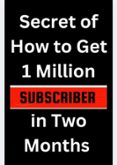 SECRET OF HOW TO GET 1 MILLION SUBSCRIBERS IN TWO MONTHS