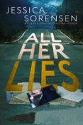 Descargas gratuitas de libros electrónicos de adobe ALL HER LIES (Literatura española) de JESSICA SORENSEN 9798230416685