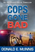 COPS GONE BAD: AN A.J. HAWKE LEGAL THRILLER  (edición en inglés)