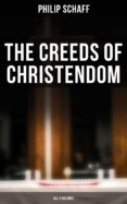Libros electrónicos gratuitos para descargas THE CREEDS OF CHRISTENDOM (ALL 3 VOLUMES) 4057664559395