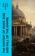 Ebook gratis descargar diccionario de ingles THE HISTORY OF ROME: RISE AND FALL OF THE EMPIRE  (edición en inglés) 4066339557895 de JOHN BAGNELL BURY