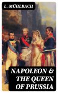 Descarga gratuita de libros electrónicos electrónicos digitales. NAPOLEON & THE QUEEN OF PRUSSIA FB2 PDF de  en español