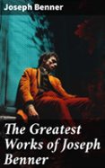 THE GREATEST WORKS OF JOSEPH BENNER  (edición en inglés)