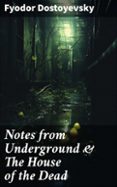 Descargar ebooks alemanes NOTES FROM UNDERGROUND & THE HOUSE OF THE DEAD  (edición en inglés) de FYODOR DOSTOYEVSKY (Spanish Edition) 8596547680895 ePub