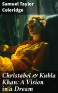 Descargar Ebook of da vinci code gratis CHRISTABEL & KUBLA KHAN: A VISION IN A DREAM
				EBOOK (edición en inglés) (Spanish Edition) PDF