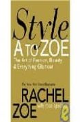 style a to zoe everything glamour-rachel zoe-9780446579995 style a to zoe everything glamour-rachel zoe-9780446579995