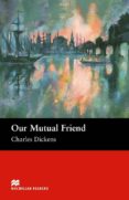 macmillan readers upper: our mutual friend-charles dickens-9781405073295 macmillan readers upper: our mutual friend-charles dickens-9781405073295