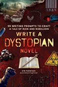 WRITE A DYSTOPIAN NOVEL