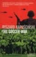 the soccer war-ryszard kapuscinski-9781862079595 the soccer war-ryszard kapuscinski-9781862079595