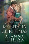 ONCE UPON A MONTANA CHRISTMAS  (edición en inglés)