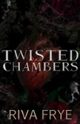 TWISTED CHAMBERS