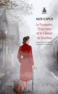 le faussaire, l espionne et le faiseur de bombes-alex capus-9782330076795 le faussaire, l espionne et le faiseur de bombes-alex capus-9782330076795