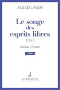 LE SONGE DES ESPRITS LIBRES : CAMUS-ORWELL (1945)