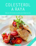 colesterol a raya: mas de 120 recetas variadas para todos los dia s-9783625002895 colesterol a raya: mas de 120 recetas variadas para todos los dia s-9783625002895