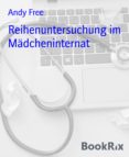 PDF descargable de libro electrónico REIHENUNTERSUCHUNG IM MÄDCHENINTERNAT (Literatura española) 9783748723295 de ANDY FREE