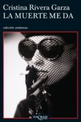 la muerte me da (ebook)-cristina rivera garza-9786074214895 la muerte me da (ebook)-cristina rivera garza-9786074214895