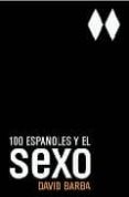 100 españoles y el sexo-david barba-9788401379895 100 españoles y el sexo-david barba-9788401379895