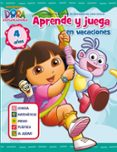 juega y aprende en vacaciones: dora la exploradora (4 años)-9788401905995 juega y aprende en vacaciones: dora la exploradora (4 años)-9788401905995