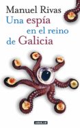 una espía en el reino de galicia (ebook)-manuel rivas-9788403011595 una espía en el reino de galicia (ebook)-manuel rivas-9788403011595