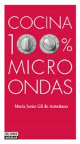 cocina 100% microondas (ebook)-maria jesus gil de antuñano-montse fernandez montes-9788403514195 cocina 100% microondas (ebook)-maria jesus gil de antuñano-montse fernandez montes-9788403514195