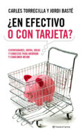 ¿en efectivo o con tarjeta?: curiosidades, datos, ideas y consejo s para ahorrar y consumir mejor-jordi baste-carlos torrecilla-9788408090595 ¿en efectivo o con tarjeta?: curiosidades, datos, ideas y consejo s para ahorrar y consumir mejor-jordi baste-carlos torrecilla-9788408090595