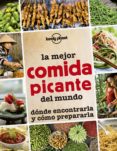 la mejor comida picante del mundo (lonely planet)-9788408145295 la mejor comida picante del mundo (lonely planet)-9788408145295