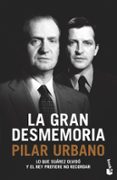 la gran desmemoria-pilar urbano-9788408166795 la gran desmemoria-pilar urbano-9788408166795