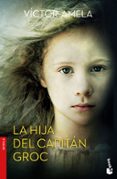 la hija del capitan groc-victor amela-9788408175995 la hija del capitan groc-victor amela-9788408175995