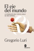 Descargar pdf de google books EL EJE DEL MUNDO de GREGORIO LURI