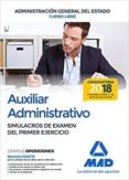 auxiliar administrativo de la administracion general del estado (turno libre): simulacros de examen del primer ejercicio-9788414214695 auxiliar administrativo de la administracion general del estado (turno libre): simulacros de examen del primer ejercicio-9788414214695