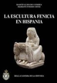 la escultura fenicia en hispania-martin almagro-gorbea-mariano torres ortiz-9788415069195 la escultura fenicia en hispania-martin almagro-gorbea-mariano torres ortiz-9788415069195