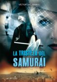 la tristeza del samurái (ebook)-victor de arbol-9788415098195 la tristeza del samurái (ebook)-victor de arbol-9788415098195