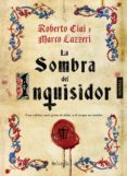 la sombra del inquisidor (ebook)-roberto ciai-9788415497295 la sombra del inquisidor (ebook)-roberto ciai-9788415497295