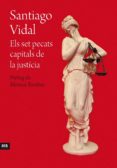 els set pecats capitals de la justicia-santiago vidal i marsal-9788415642695 els set pecats capitals de la justicia-santiago vidal i marsal-9788415642695