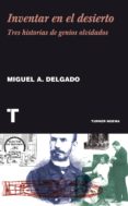 inventar en el desierto-miguel angel delgado-9788415832195 inventar en el desierto-miguel angel delgado-9788415832195