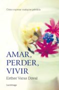amar, perder, vivir: como superar cualquier perdida-esther varas doval-9788415864295 amar, perder, vivir: como superar cualquier perdida-esther varas doval-9788415864295