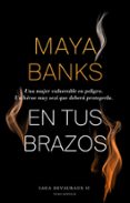 en tus brazos (saga deveraux ii)-maya banks-9788415952695 en tus brazos (saga deveraux ii)-maya banks-9788415952695